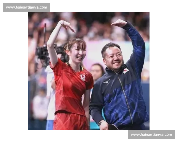 石田大辅与早田希娜：十年相伴的乒乓父女传奇